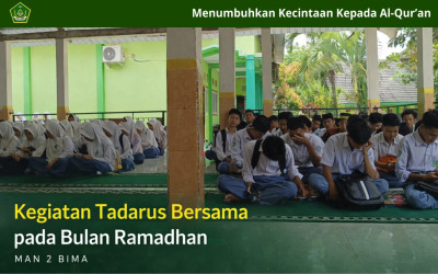 Menjemput Berkah Ramadhan: Tadarus Bersama Generasi Qur’ani MAN 2 Bima